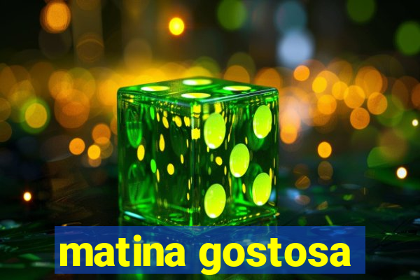 matina gostosa